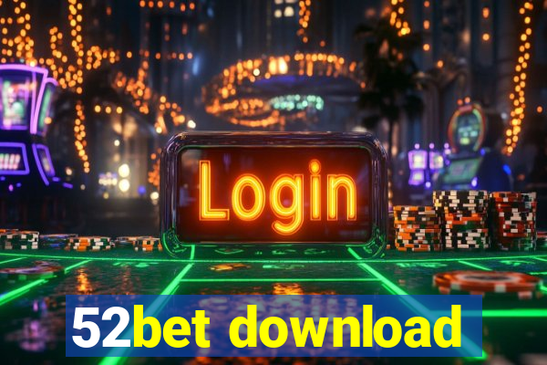 52bet download